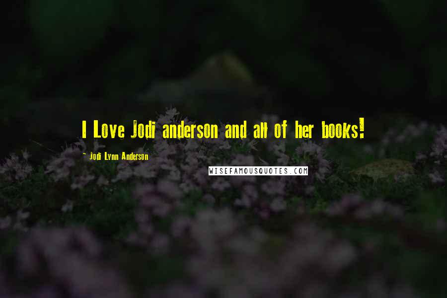 Jodi Lynn Anderson Quotes: I Love Jodi anderson and all of her books!