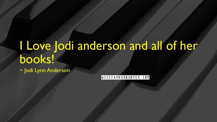 Jodi Lynn Anderson Quotes: I Love Jodi anderson and all of her books!