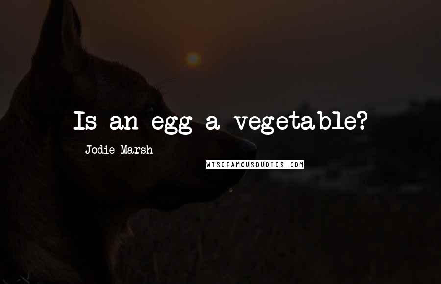 Jodie Marsh Quotes: Is an egg a vegetable?