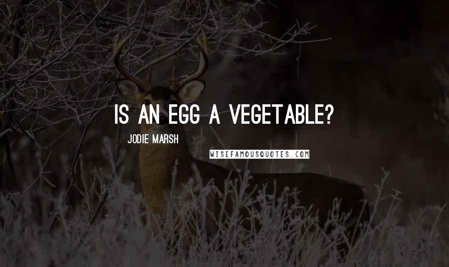 Jodie Marsh Quotes: Is an egg a vegetable?