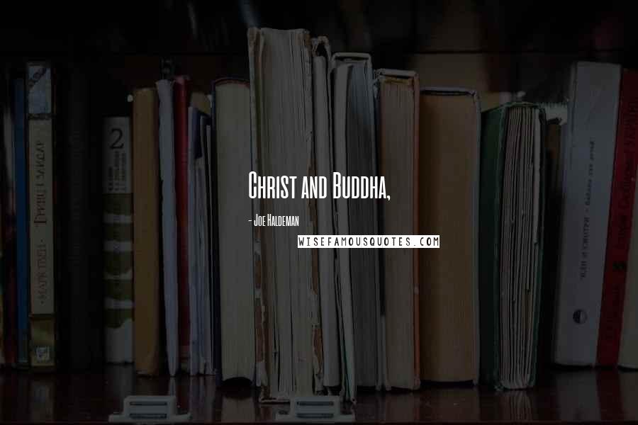 Joe Haldeman Quotes: Christ and Buddha,