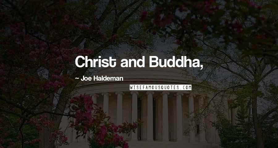 Joe Haldeman Quotes: Christ and Buddha,
