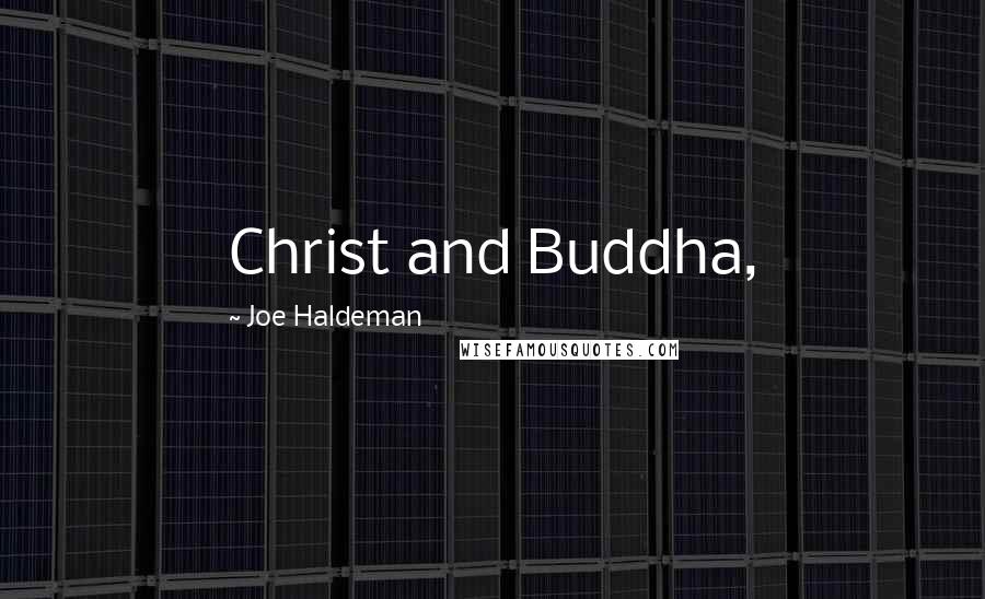 Joe Haldeman Quotes: Christ and Buddha,
