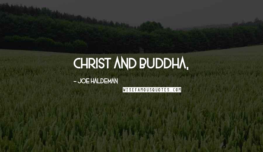 Joe Haldeman Quotes: Christ and Buddha,
