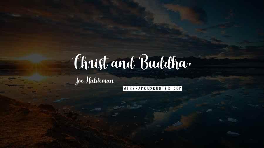 Joe Haldeman Quotes: Christ and Buddha,