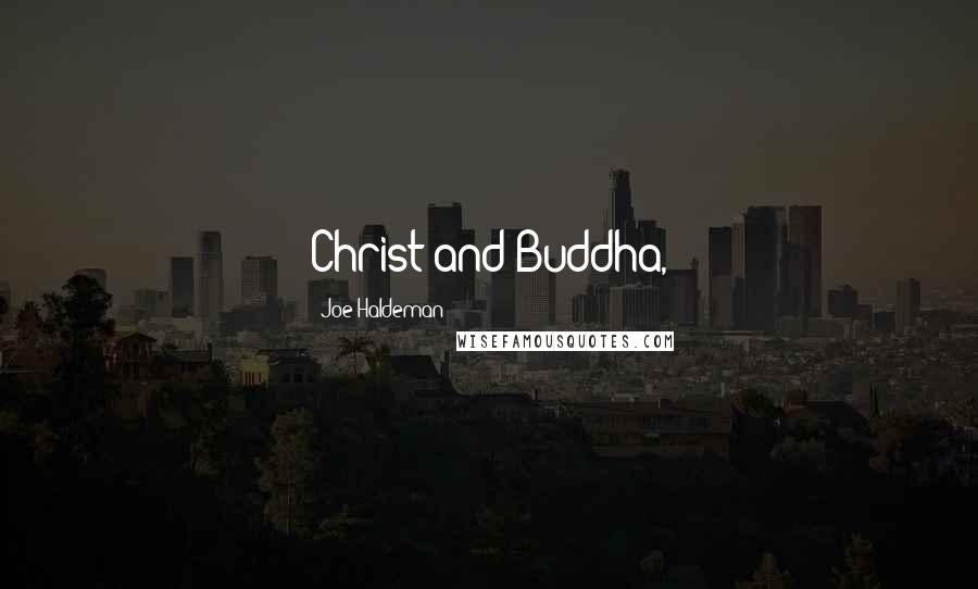 Joe Haldeman Quotes: Christ and Buddha,