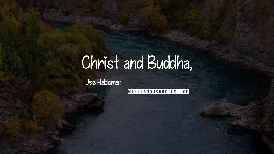 Joe Haldeman Quotes: Christ and Buddha,