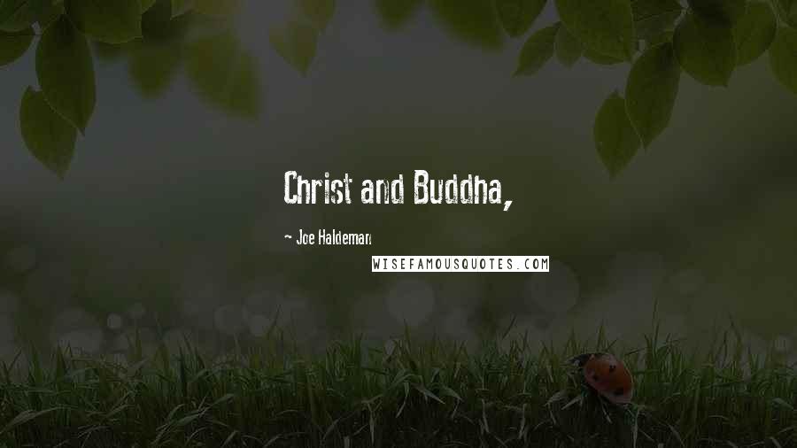 Joe Haldeman Quotes: Christ and Buddha,