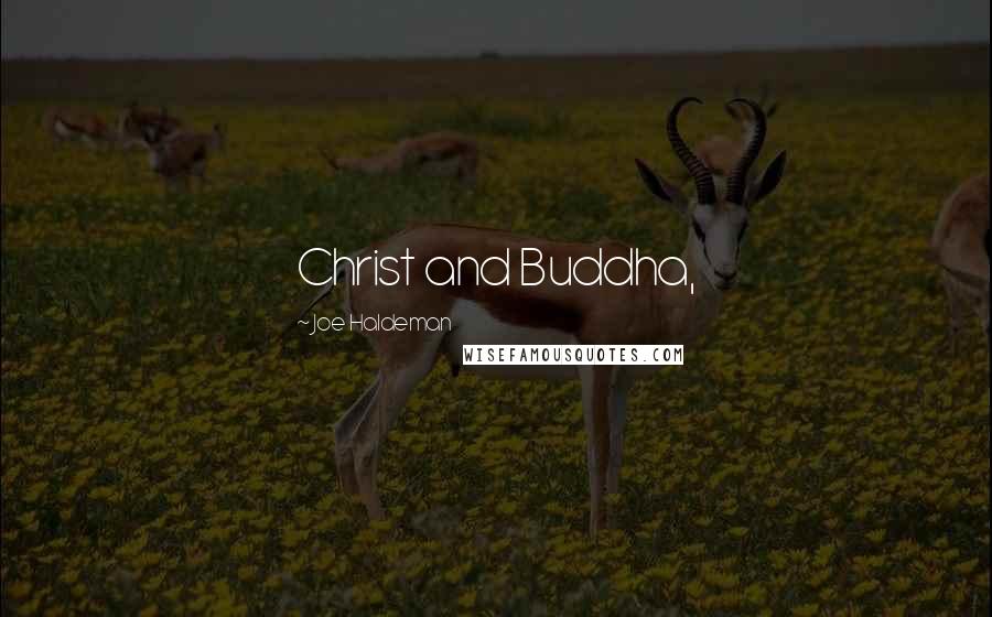 Joe Haldeman Quotes: Christ and Buddha,