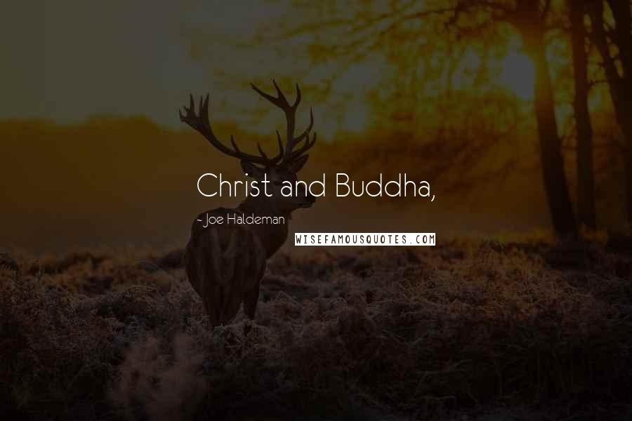 Joe Haldeman Quotes: Christ and Buddha,
