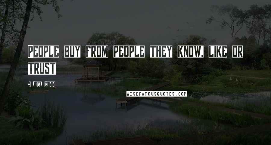 Joel Comm Quotes: People buy from people they know, like or trust