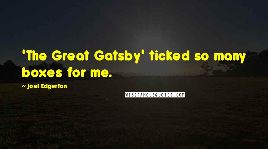 Joel Edgerton Quotes: 'The Great Gatsby' ticked so many boxes for me.