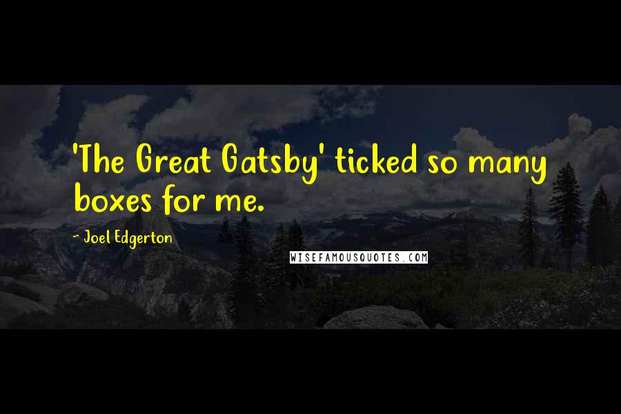 Joel Edgerton Quotes: 'The Great Gatsby' ticked so many boxes for me.