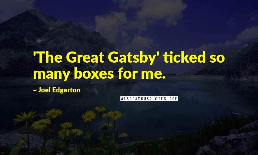 Joel Edgerton Quotes: 'The Great Gatsby' ticked so many boxes for me.