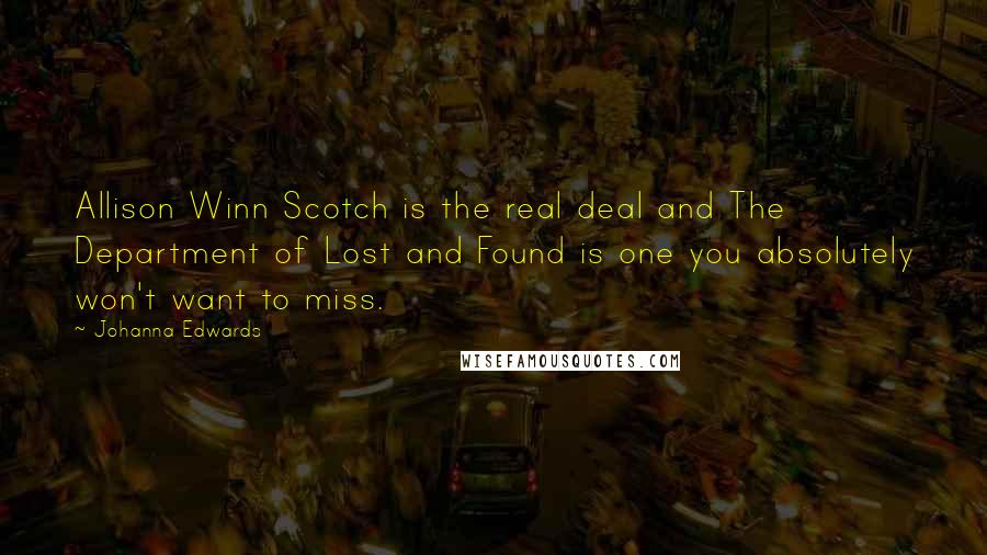 Johanna Edwards Quotes: Allison Winn Scotch is the real deal and The Department of Lost and Found is one you absolutely won't want to miss.