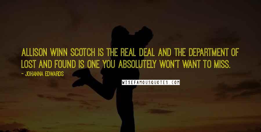 Johanna Edwards Quotes: Allison Winn Scotch is the real deal and The Department of Lost and Found is one you absolutely won't want to miss.