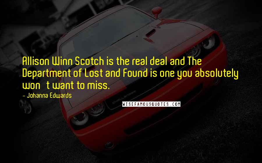 Johanna Edwards Quotes: Allison Winn Scotch is the real deal and The Department of Lost and Found is one you absolutely won't want to miss.