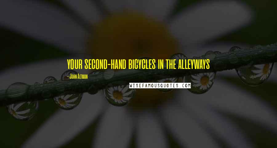 John Altman Quotes: your second-hand bicycles in the alleyways
