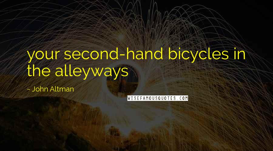 John Altman Quotes: your second-hand bicycles in the alleyways
