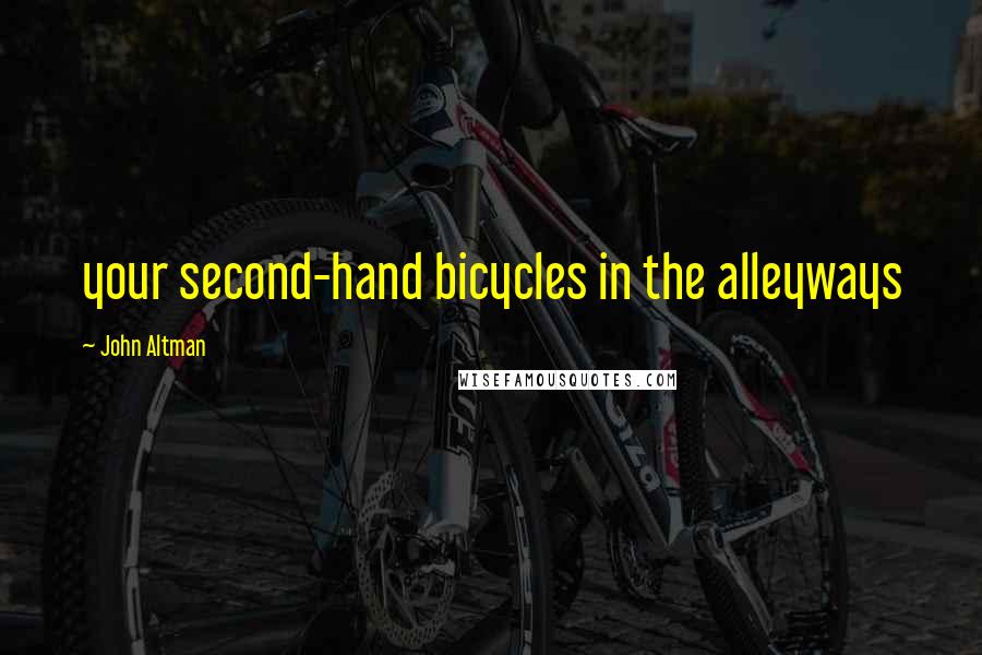 John Altman Quotes: your second-hand bicycles in the alleyways