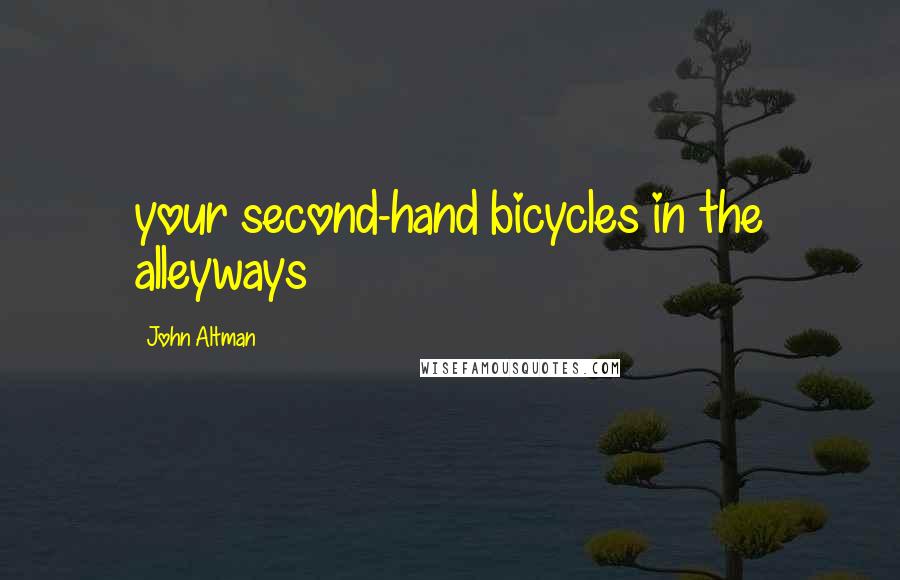 John Altman Quotes: your second-hand bicycles in the alleyways