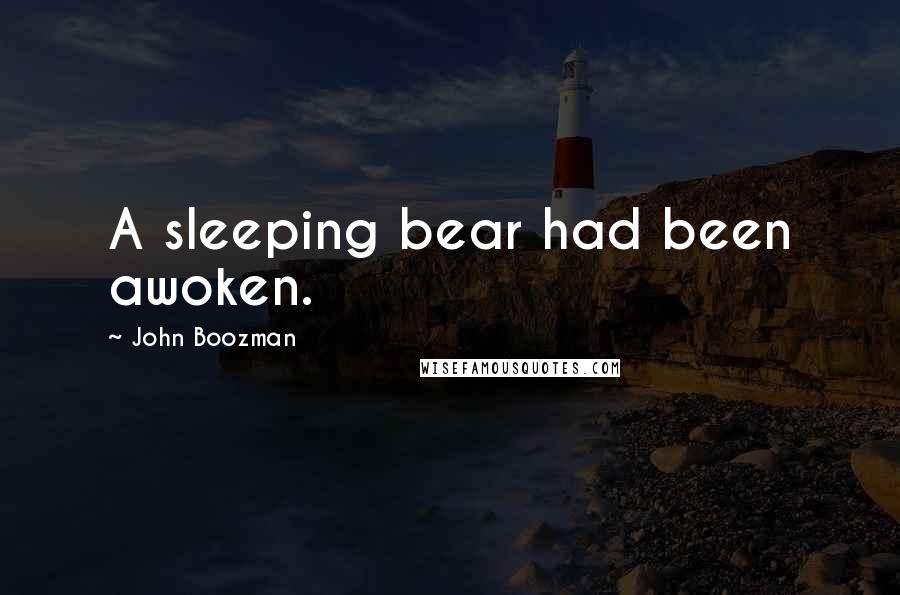 John Boozman Quotes: A sleeping bear had been awoken.