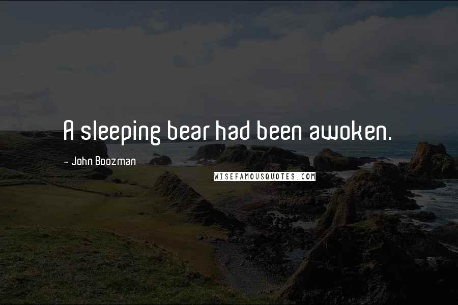 John Boozman Quotes: A sleeping bear had been awoken.
