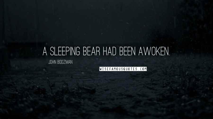 John Boozman Quotes: A sleeping bear had been awoken.