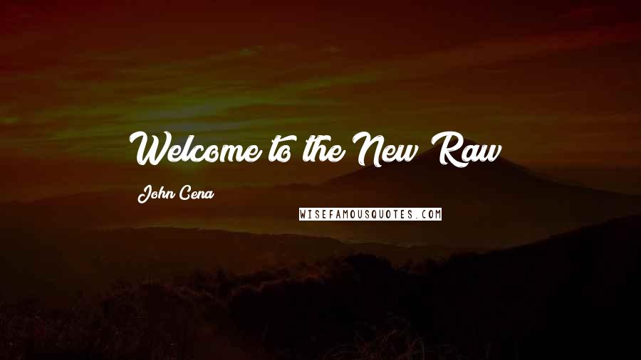John Cena Quotes: Welcome to the New Raw!