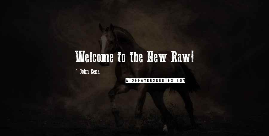 John Cena Quotes: Welcome to the New Raw!