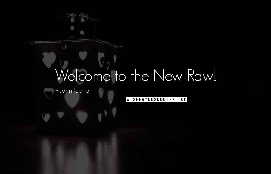 John Cena Quotes: Welcome to the New Raw!