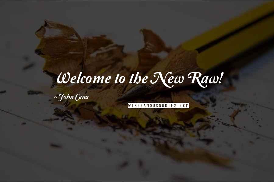 John Cena Quotes: Welcome to the New Raw!
