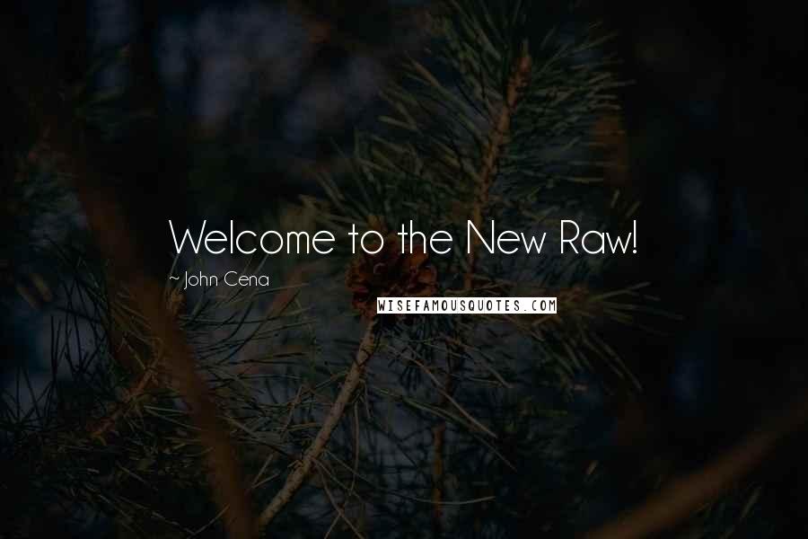 John Cena Quotes: Welcome to the New Raw!