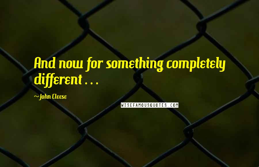John Cleese Quotes: And now for something completely different . . .