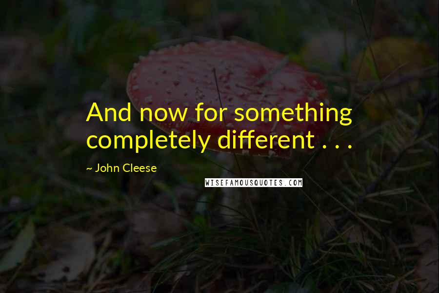 John Cleese Quotes: And now for something completely different . . .