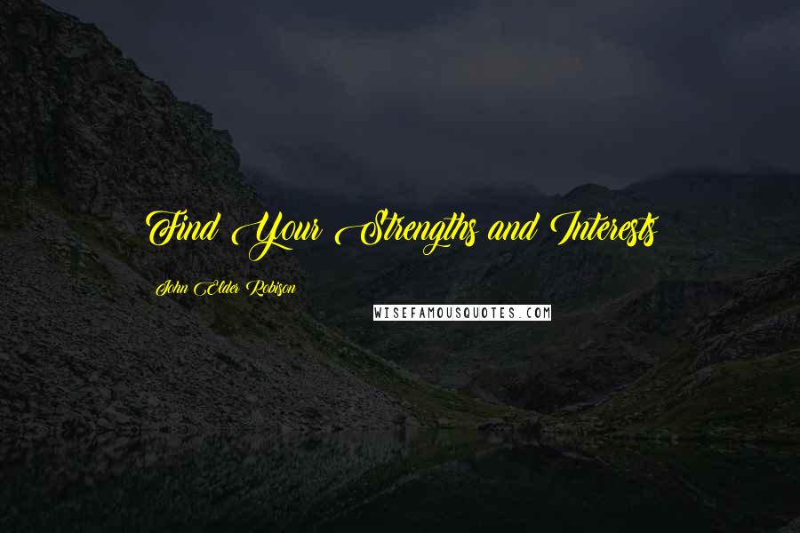 John Elder Robison Quotes: Find Your Strengths and Interests