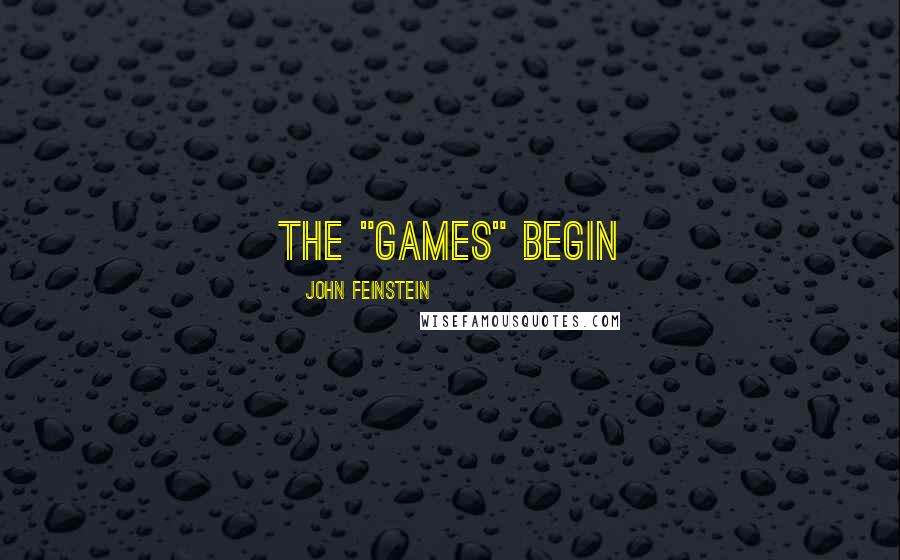 John Feinstein Quotes: THE "GAMES" BEGIN