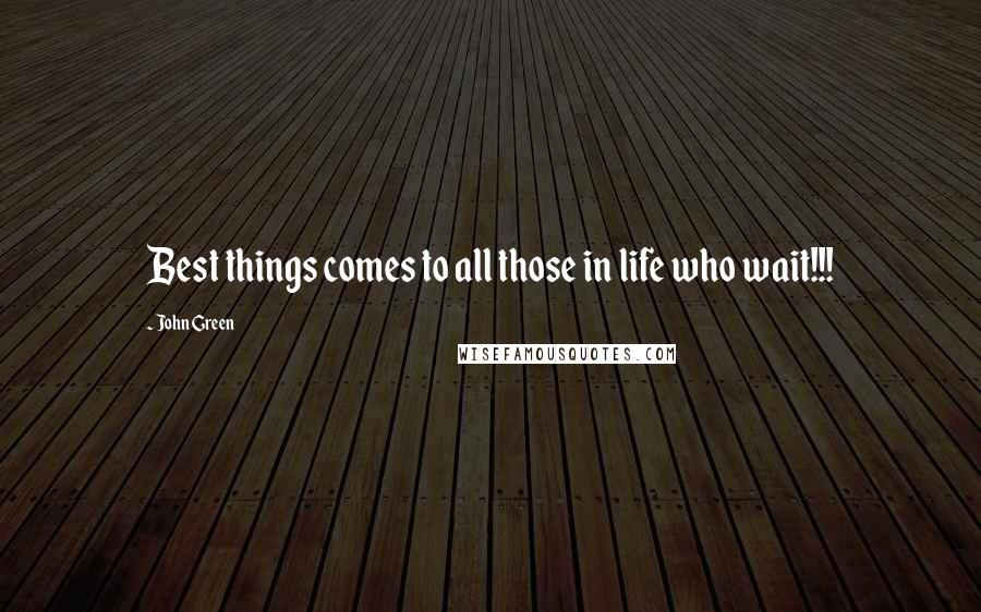 John Green Quotes: Best things comes to all those in life who wait!!!