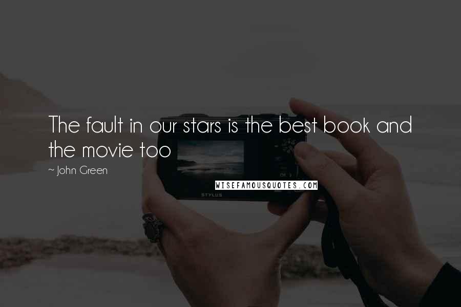 John Green Quotes: The fault in our stars is the best book and the movie too