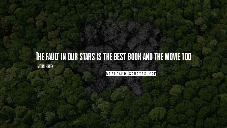 John Green Quotes: The fault in our stars is the best book and the movie too