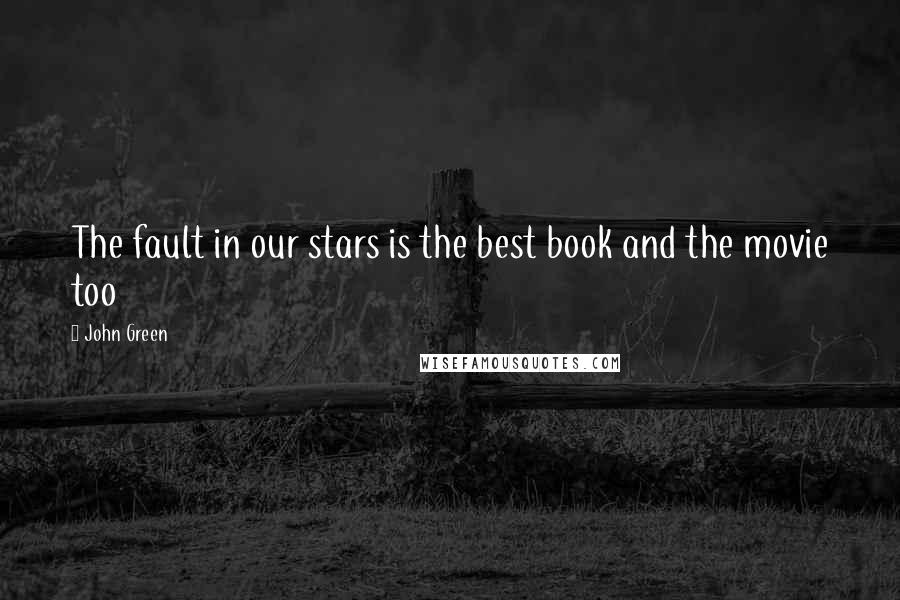 John Green Quotes: The fault in our stars is the best book and the movie too