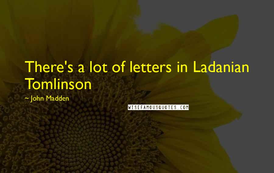 John Madden Quotes: There's a lot of letters in Ladanian Tomlinson