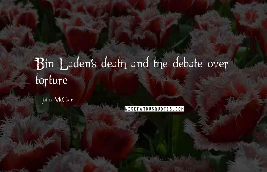 John McCain Quotes: Bin Laden's death and the debate over torture