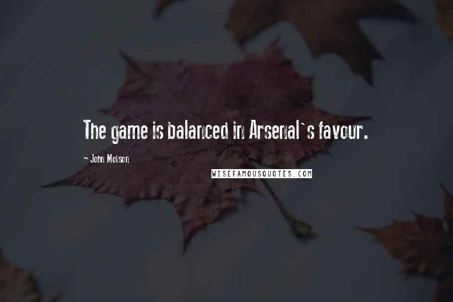 John Motson Quotes: The game is balanced in Arsenal's favour.