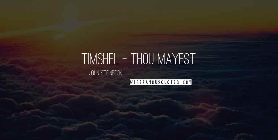 John Steinbeck Quotes: Timshel - thou mayest