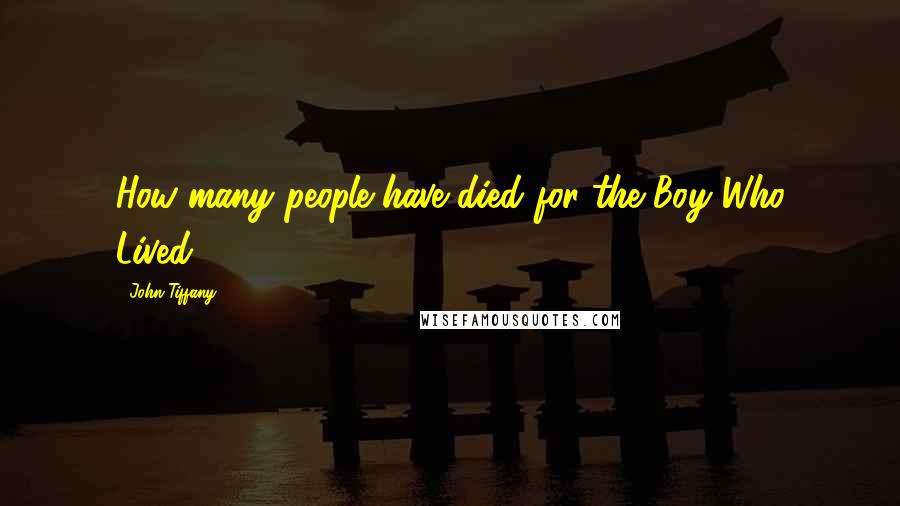 John Tiffany Quotes: How many people have died for the Boy Who Lived?