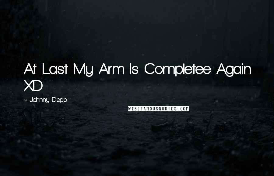 Johnny Depp Quotes: At Last My Arm Is Completee Again XD