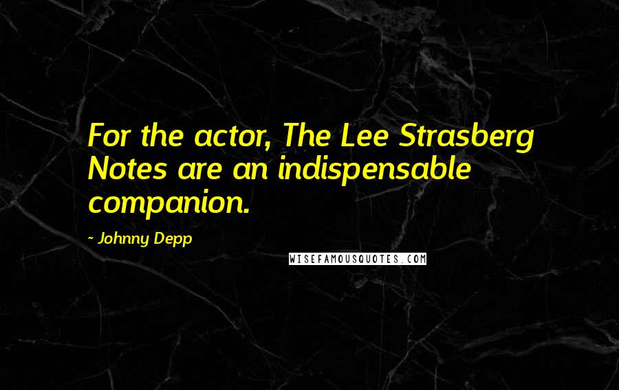 Johnny Depp Quotes: For the actor, The Lee Strasberg Notes are an indispensable companion.