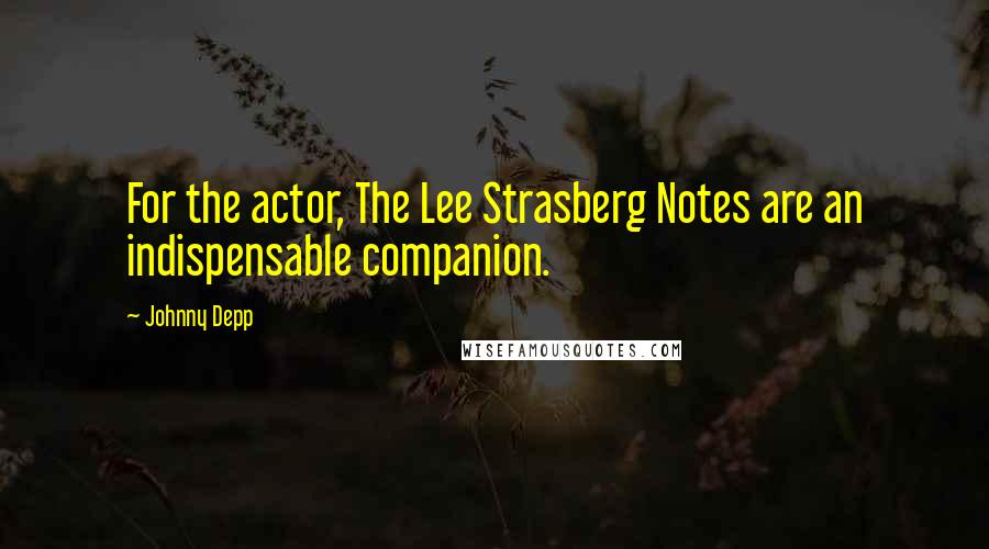 Johnny Depp Quotes: For the actor, The Lee Strasberg Notes are an indispensable companion.