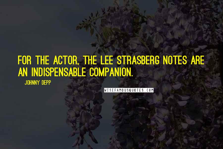 Johnny Depp Quotes: For the actor, The Lee Strasberg Notes are an indispensable companion.